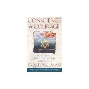 Conscience & Courage Rescuers of Jews During the Holocaust Eva 