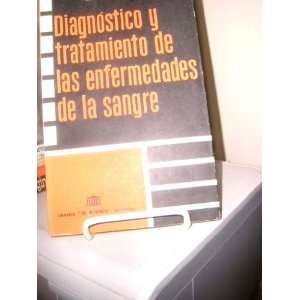  TREATMENT OF BLOOD DISEASES) (1966) PRINTED IN ARGENTINA M. C. G