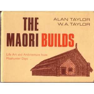  The Maori Builds Life, Art and Architecture from 