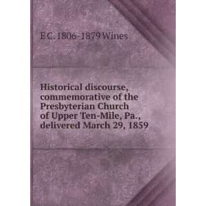   Ten Mile, Pa., delivered March 29, 1859 E C. 1806 1879 Wines Books