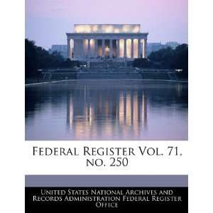  Federal Register Vol. 71, no. 250 (9781240658626) United 