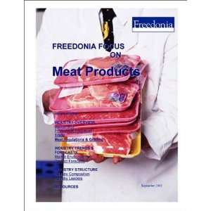    Freedonia Focus on Meat Products The Freedonia Group Books