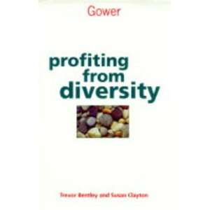  Profiting from Diversity (9780566079313) Trevor J 