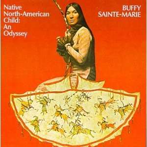    Native American Child An Odyssey Buffy Sainte Marie Music