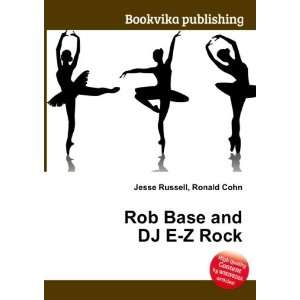  Rob Base and DJ E Z Rock Ronald Cohn Jesse Russell Books