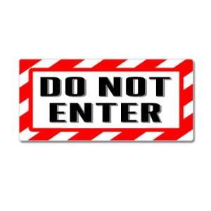  Do Not Enter Sign   Alert Warning   Window Bumper Sticker 