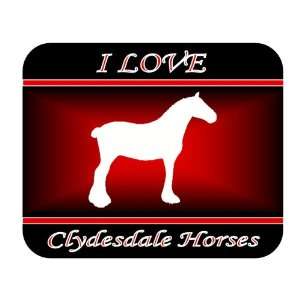  I Love Clydesdale Horses Mouse Pad   Red Design 