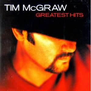 Greatest Hits Tim MC Graw Tim McGraw Music