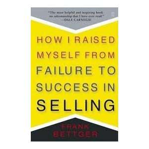  How I Raised Myself from Failure to Success in Selling 1st 
