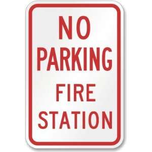  No Parking Fire Station Engineer Grade Sign, 18 x 12 