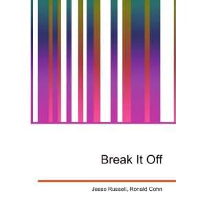  Break It Off Ronald Cohn Jesse Russell Books