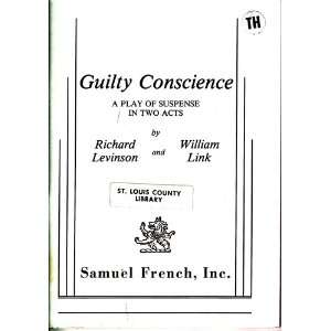 Guilty Conscience (A Play) Richard Levinson, William Link  