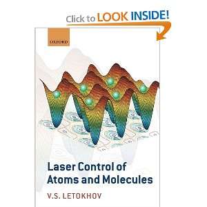 Laser Control of Atoms and Molecules (9780199697137 