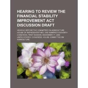  to review the Financial Stability Improvement Act discussion draft 