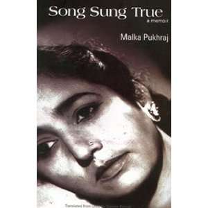    Song Sung True   A Memoir (9788189013196) Malka Pukhraj Books