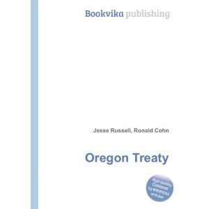  Oregon Treaty Ronald Cohn Jesse Russell Books