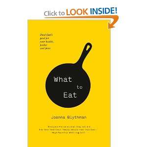 What (and What Not) to Eat Joanna Blythman 9780007341429  