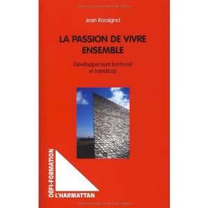  La passion de vivre ensemble (French Edition 