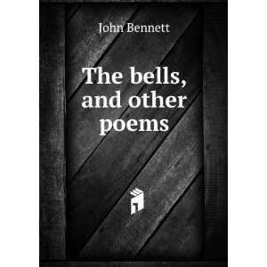  The bells, and other poems John Bennett Books