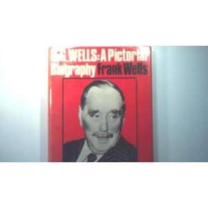   Wells A pictorial biography (9780904041224) Frank Wells Books