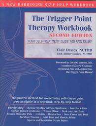 The Trigger Point Therapy Workbook Your Self Treatment Guide for Pain 