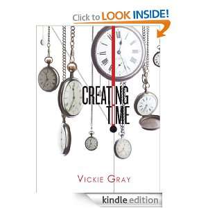 Creating Time Vickie Gray  Kindle Store