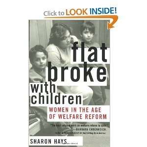  Flat Broke with Children Women in the Age of Welfare 