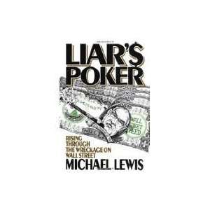  Liars Poker Rising Through the Wreckage on Wall Street 