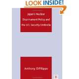 Japans Nuclear Disarmament Policy and the U.S. Security Umbrella by 
