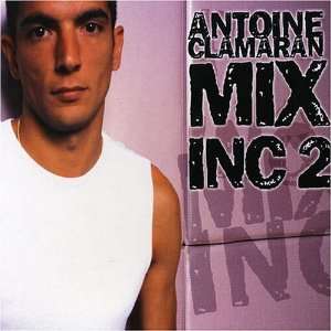 Mix Inc, Vol. 2 Antoine Clamaran Various Artists Music