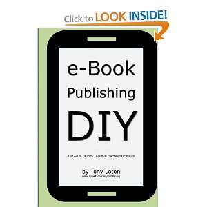 Book Publishing DIY The Do It Yourself Guide to Publishing e Books