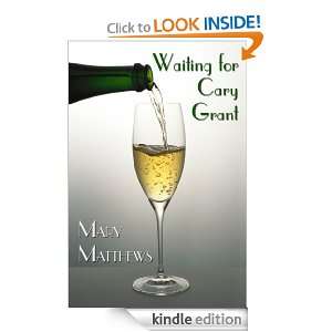Waiting for Cary Grant Mary Matthews  Kindle Store