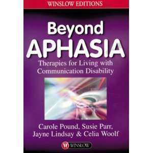 Beyond Aphasia Therapies for Living With Communication Disabilities 