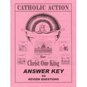  Catholic Action for Christ Our King Answer Key (Lepanto 