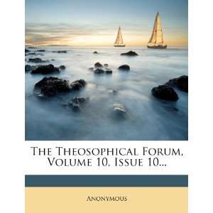  The Theosophical Forum, Volume 10, Issue 10 
