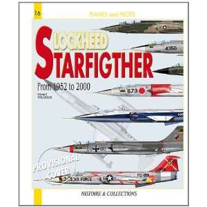  LOCKHEED STARFIGHTER From 1952 to 2000 (Planes and Pilots 