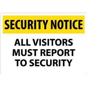 Security Notice, All Visitors Must Report To Security, 14X20, .040 