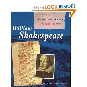 William Shakespeare (British Library Writers Lives) Dominic Shellard 