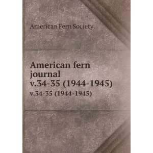  American fern journal. v.34 35 (1944 1945) American Fern 