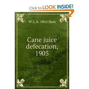  Cane juice defecation, 1905 W L. b. 1865 Bass Books