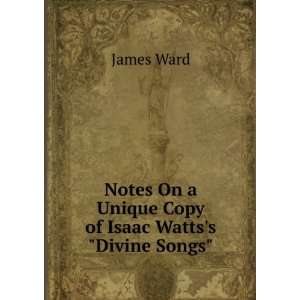  Notes On a Unique Copy of Isaac Wattss Divine Songs 