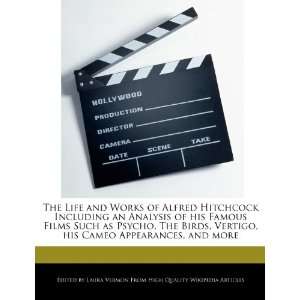  Works of Alfred Hitchcock Including an Analysis of his Famous Films 
