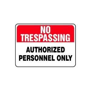  NO TRESPASSING AUTHORIZED PERSONNEL ONLY Sign   10 x 14 