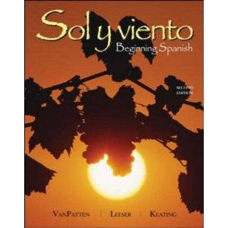 Sol y viento Beginning Spanish by Bill VanPatten, Michael Leeser and 