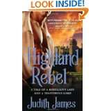Highland Rebel A tale of a rebellious lady and a traitorous lord by 