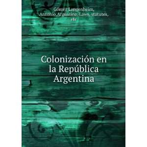  ColonizaciÃ³n en la RepÃºblica Argentina Antonio 