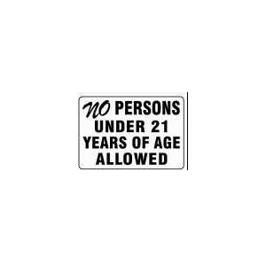  NO PERSONS UNDER 21 YEARS OF AGE ALLOWED 10x14 Heavy Duty 