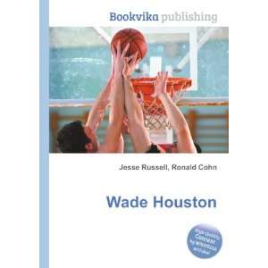 Wade Houston Ronald Cohn Jesse Russell  Books