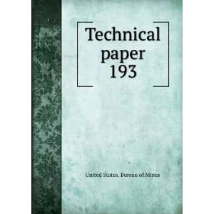  Technical paper. 193 United States. Bureau of Mines 
