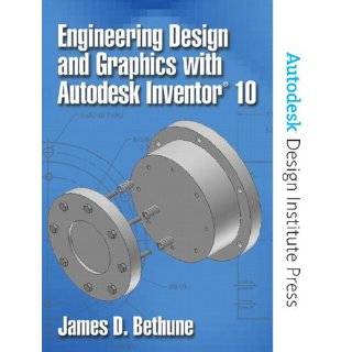   Autodesk Inventor(R) 10 by James D. Bethune and Autodesk (Oct 28, 2005